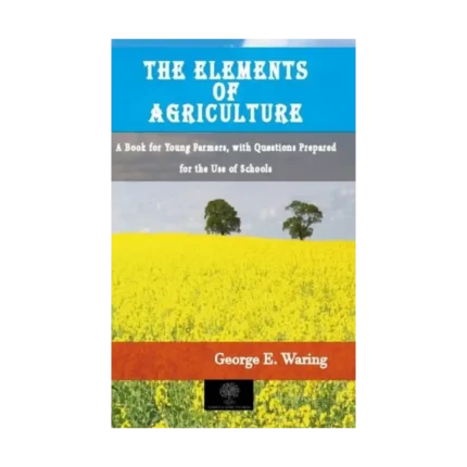 The Elements of Agriculture
