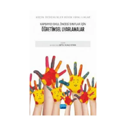 Küçük Değişiklikler, Büyük Farklılıklar: Kapsayıcı Okul Öncesi Sınıflar İçin Öğretimsel Uyarlamalar