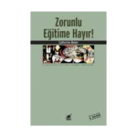 Zorunlu Eğitime Hayır!