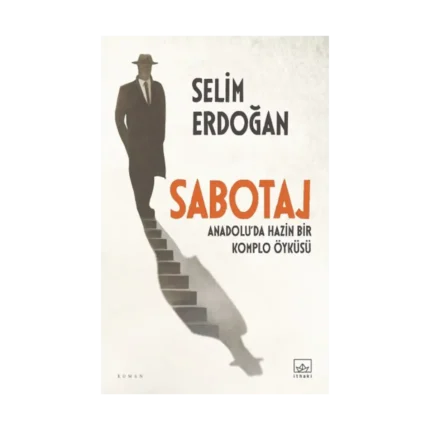 Sabotaj - Anadolu'da Hazin Bir Komplo Öyküsü