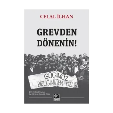 Grevden Dönenin!