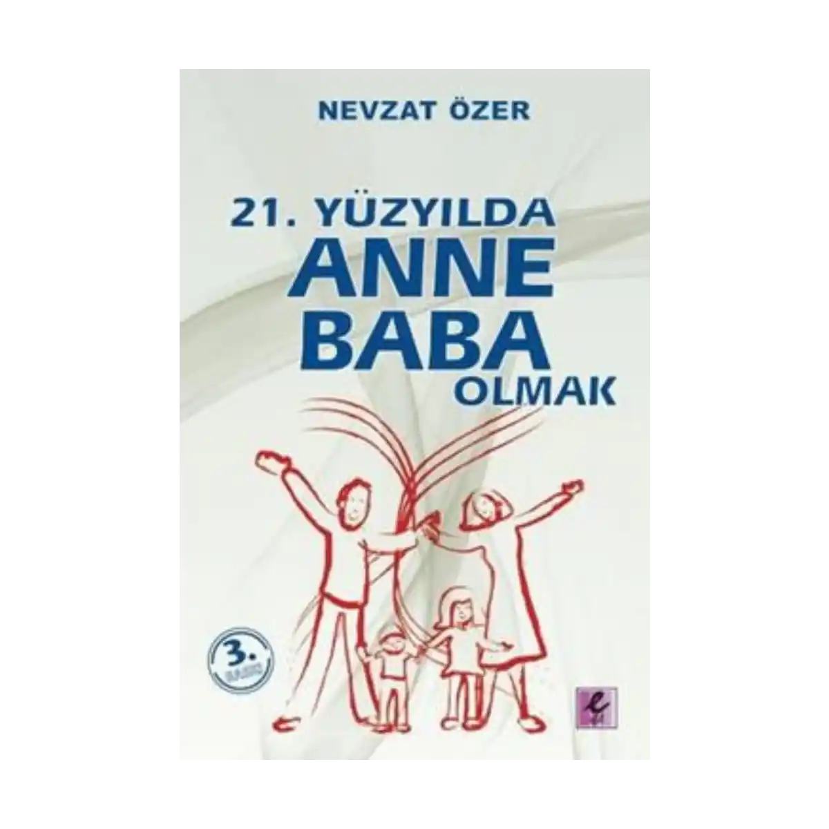 0c5fc-21-yuzyilda-anne-baba-olmak-1-1.webp 21. Yüzyılda Anne Baba Olmak - Görsel 1