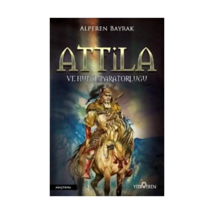 Attila ve Hun İmparatorluğu