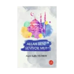 Allah Beni Seviyor mu?