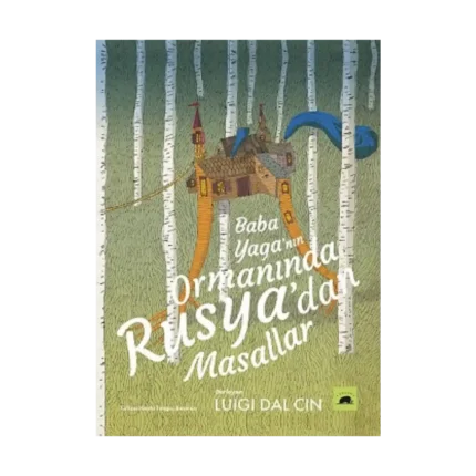 Baba Yaga’nın Ormanında Rusya’dan Masallar