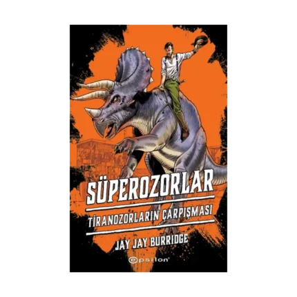 Süperozorlar 3 - Tiranozorların çarpışması (Ciltli)