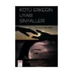 Kötü Erkeğin Uyarı Sinyalleri