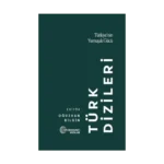 Türk Dizileri: Türkiye'nin Yumuşak Gücü