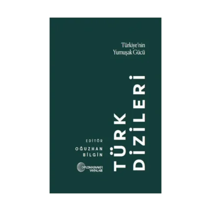 Türk Dizileri: Türkiye'nin Yumuşak Gücü