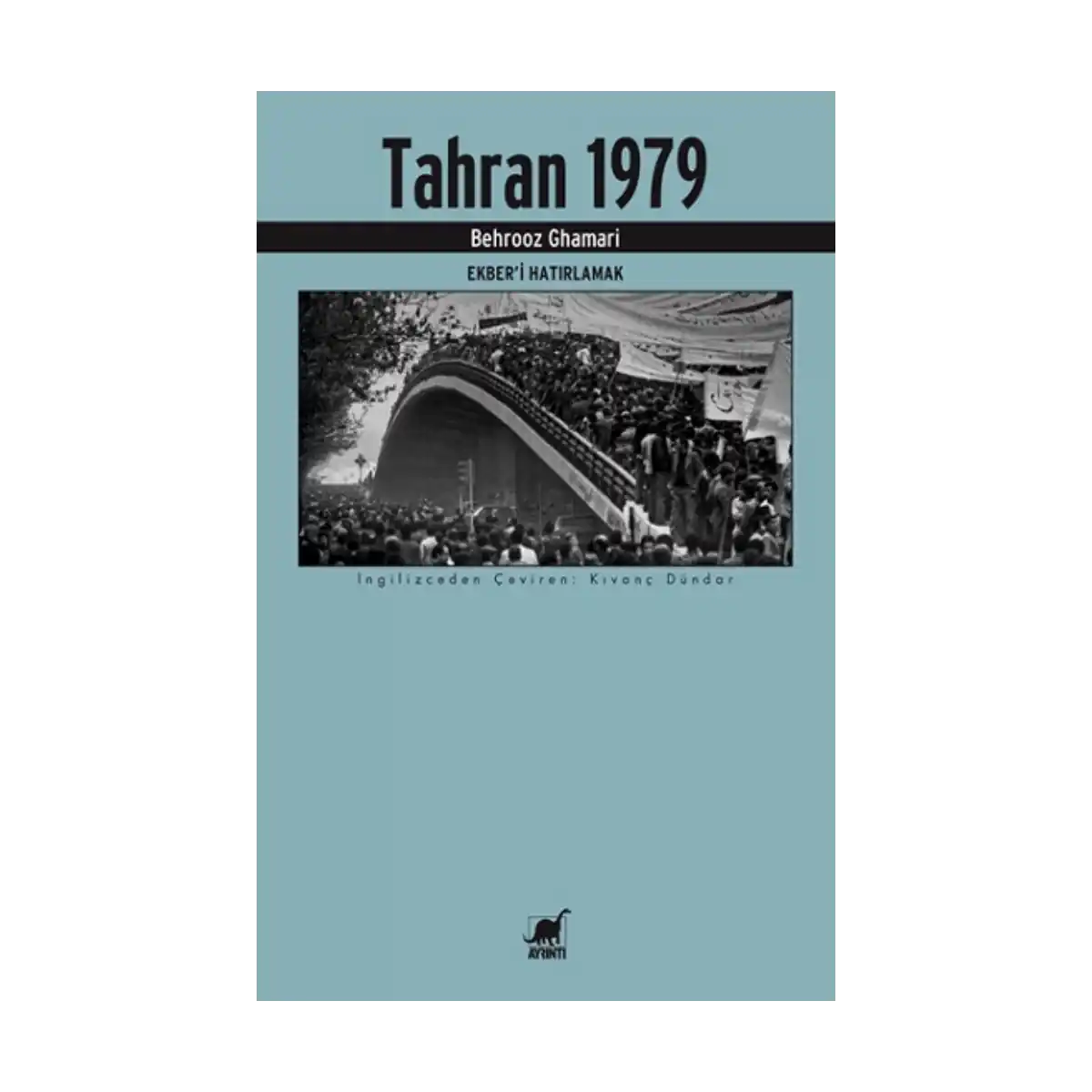 0d209-tahran-1979-ekber-i-hatirlamak-1-1.webp Tahran 1979 Ekber’i Hatırlamak - Görsel 1