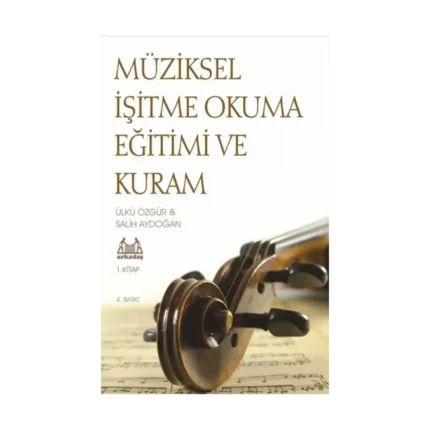 Müziksel İşitme Okuma Eğitimi ve Kuram 1.Kitap