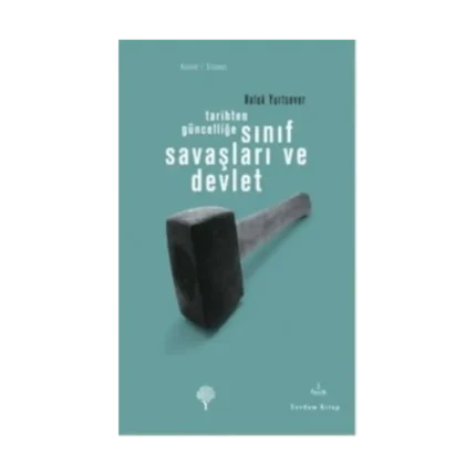 Tarihten Güncelliğe Sınıf Savaşları ve Devlet