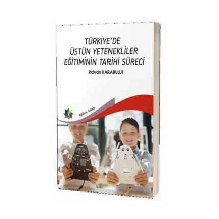 Türkiye’de Üstün Yetenekliler Eğitiminin Tarihi Süreci