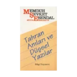 Tahran Anıları ve Düşsel Yazılar