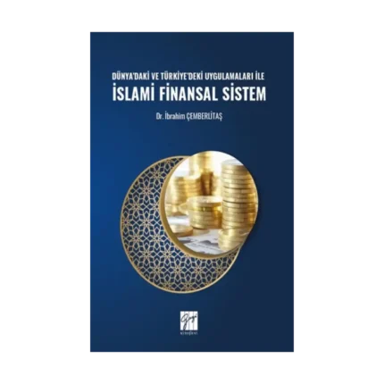 Dünya'daki ve Türkiye'deki Uygulamaları ile İslami Finansal Sistem