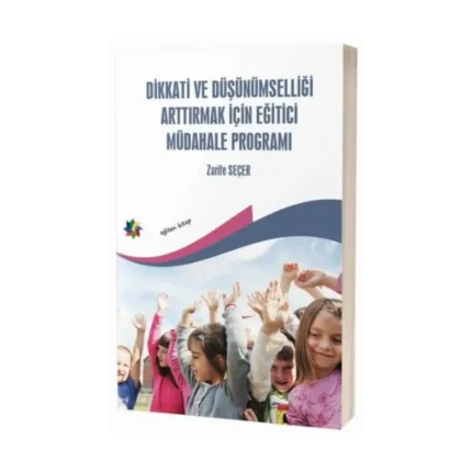 Dikkati ve Düşünümselliği Arttırmak İçin Eğitici Müdahale Programı