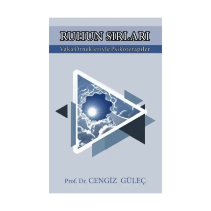 Ruhun Sırları Vaka Örnekleriyle Psikoterapiler