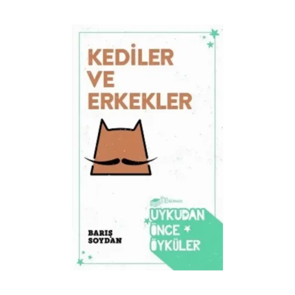 Kediler ve Erkekler - Uykudan Önce Öyküler