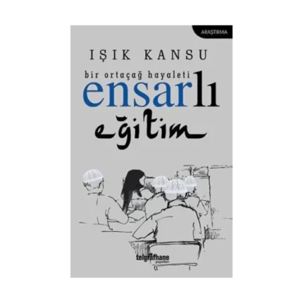 Bir Ortaçağ Hayaleti - Ensarlı Eğitim