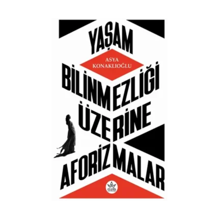 Yaşam Bilinmezliği Üzerine Aforizmalar