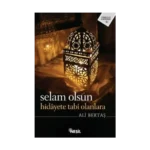 Selam Olsun Hidayete Tabi Olanlara