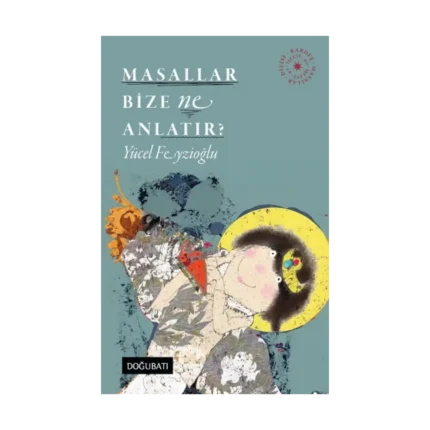 Masallar Bize Ne Anlatır?