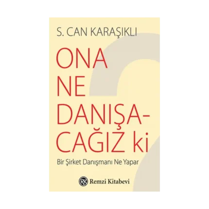 Ona Ne Danışacağız Ki?