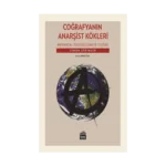 Coğrafyanın Anarşist Kökleri