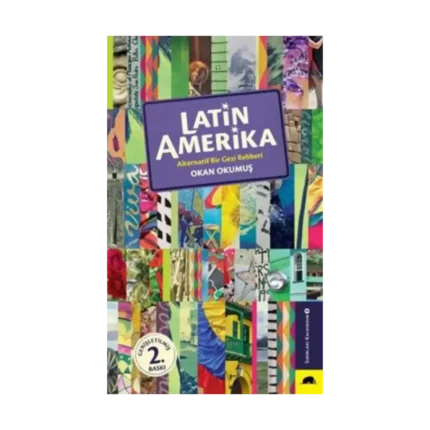 Latin Amerika - Alternatif Bir Gezi Rehberi