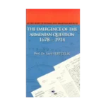 In The Light Of Russian And Armenian Sources The Emergence Of The Armenian Oestion 1678-1914