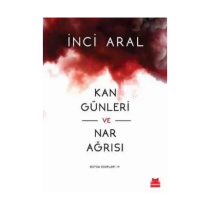 Kan Günleri ve Nar Ağrısı