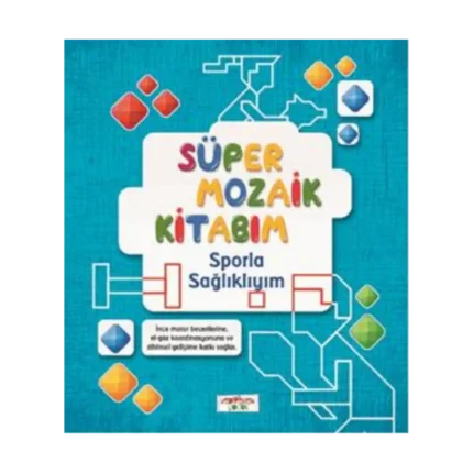 Süper Mozaik Kitabım - Sporla Sağlıklıyım