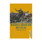 Mukaddes Ankara'dan Mektuplar