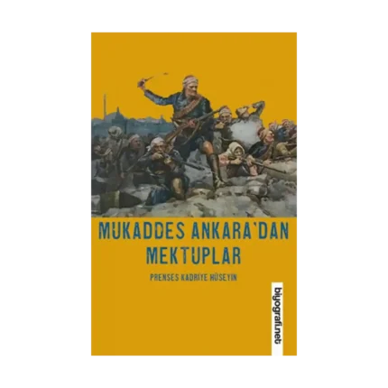 Mukaddes Ankara'dan Mektuplar