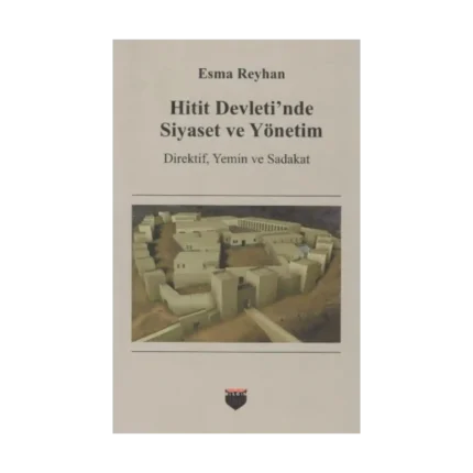 Hitit Devleti'nde Siyaset ve Yönetim