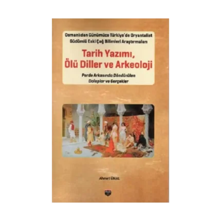Tarih Yazımı,Ölü Diller Ve Arkeoloji