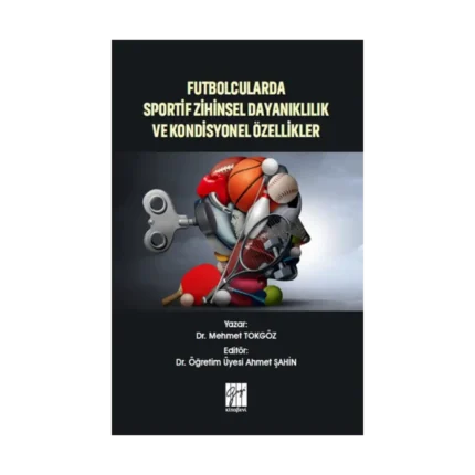 Futbolcularda Sportif Zihinsel Dayanıklılık ve Kondisyonel Özellikler