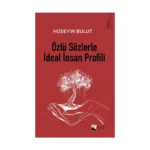 Özlü Sözlerle İdeal İnsan Profili