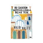 Bu Şehrin Mutfaklarında Bıçak Yok