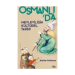 Osmanlı’da Mevleviliğin Kültürel Tarihi