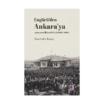 Engürü’den Ankara’ya Ankara’nın İktisadi Tarihi (1892-1962)