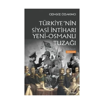 Türkiye'nin Siyasi İntiharı Yeni - Osmanlı Tuzağı