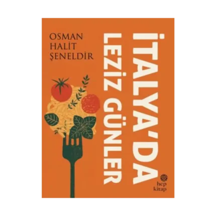 İtalya’da Leziz Günler