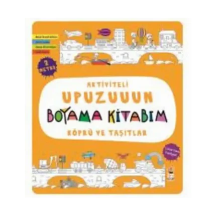 Köprü ve Taşıtlar - Aktiviteli Upuzuuun Boyama Kitabım