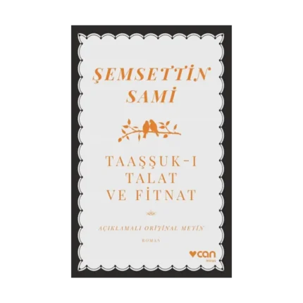 Taaşşuk-ı Talat ve Fitnat (Açıklamalı Orijinal Metin)