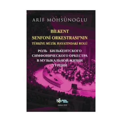 Bilkent Senfoni Orkestrasının Türkiye Müzik Hayatındaki Rolü