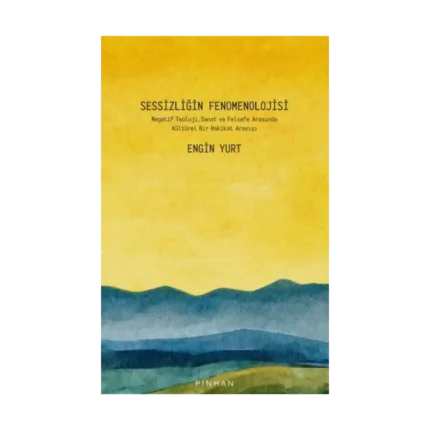 Sessizliğin Fenomenolojisi