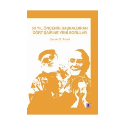 50 Yıl Öncesinin Başkaldıran Dört Şairine Yeni Sorular