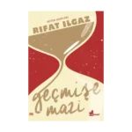 Bütün Eserleri - Geçmişe Mazi