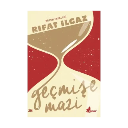 Bütün Eserleri - Geçmişe Mazi